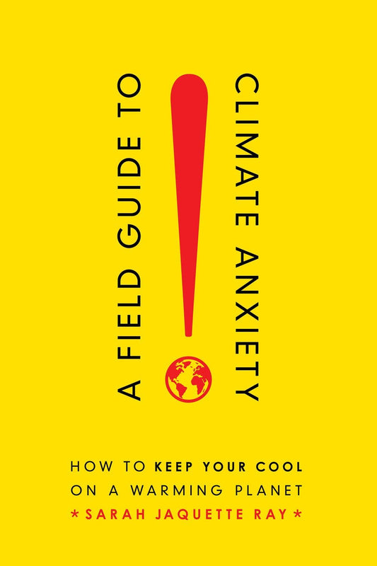 Field Guide to Climate Anxiety - oh-eco